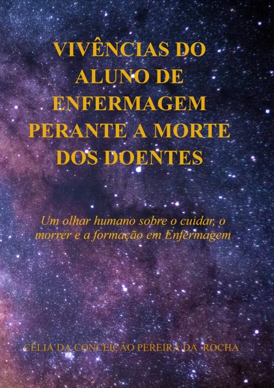 VIVÊNCIAS DO ALUNO DE ENFERMAGEM PERANTE A MORTE DOS DOENTES – Célia Da Conceição Pereira Da Rocha – boek cover