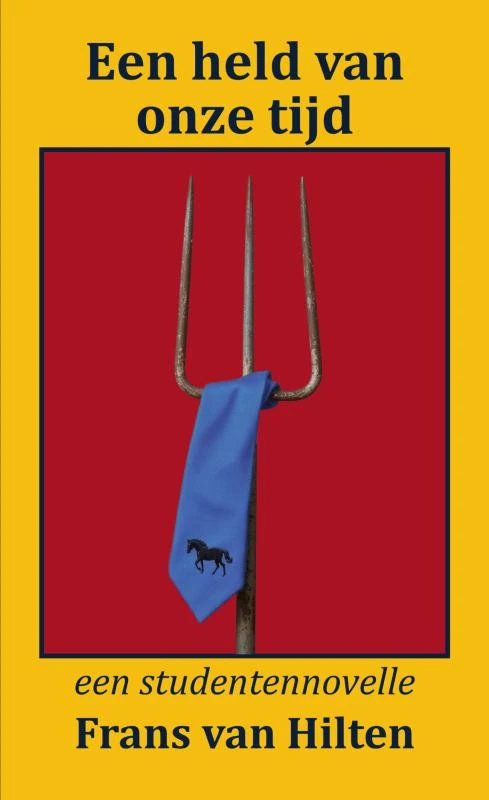 Een held van onze tijd – Frans van Hilten – boek cover