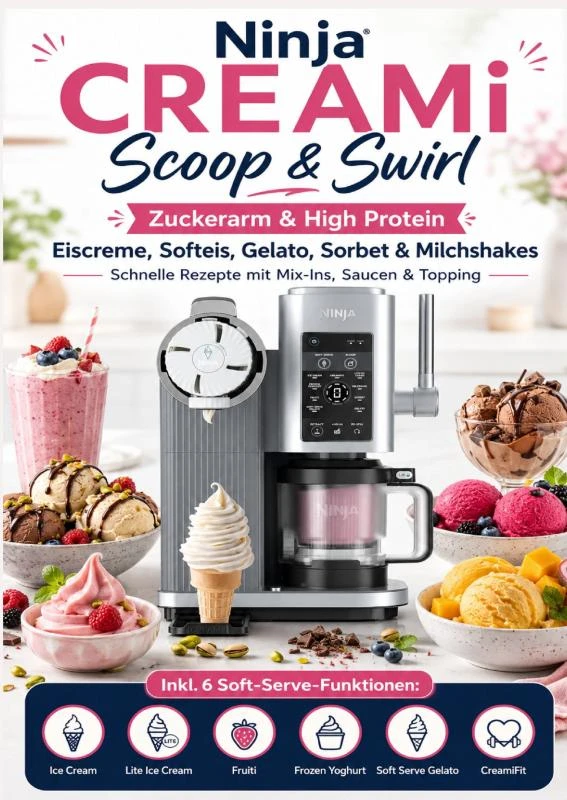 Ninja CREAMi Scoop & Swirl ¿ Zuckerarm & High Protein Eiscreme, Softeis, Gelato, Sorbet & Milchshakes ¿ schnelle Rezepte mit Mix-Ins, Saucen & Topping – Clara Feldhaus – boek cover