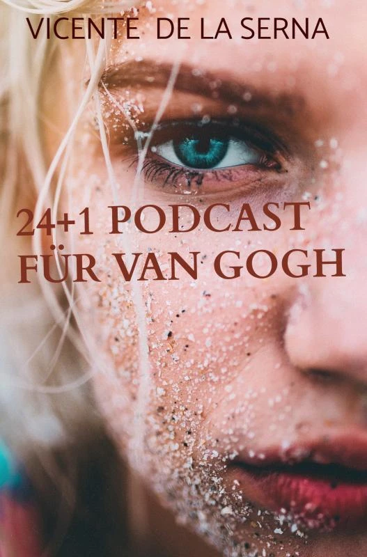24+1 Podcast für van Gogh – Vicente De la Serna – boek cover