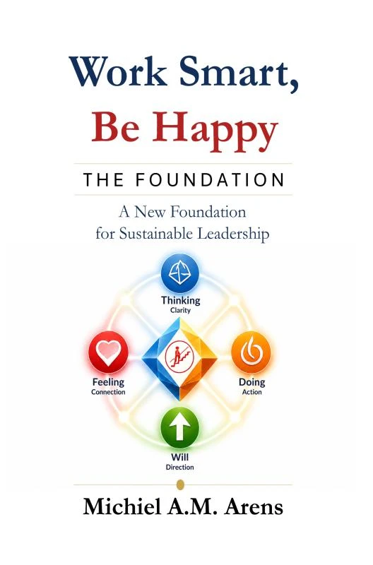 Work Smart, Be Happy; The Foundation – Michiel Arens – boek cover