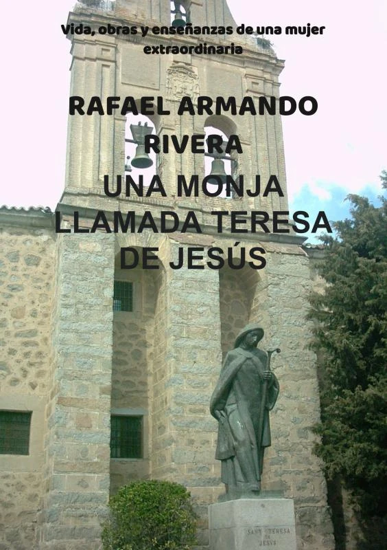 UNA MONJA LLAMADA TERESA DE JESÚS – Rafael Armando RIVERA – boek cover