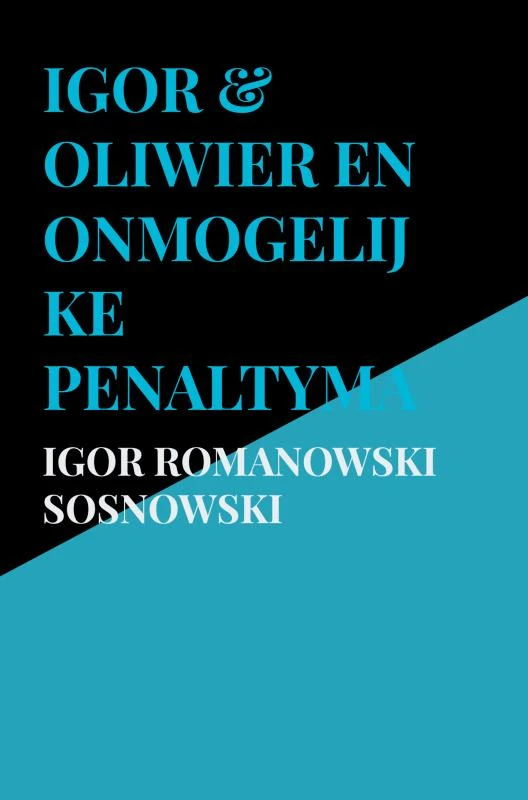 Igor & Oliwier en onmogelijke penaltymachine – Igor Romanowski Sosnowski – boek cover