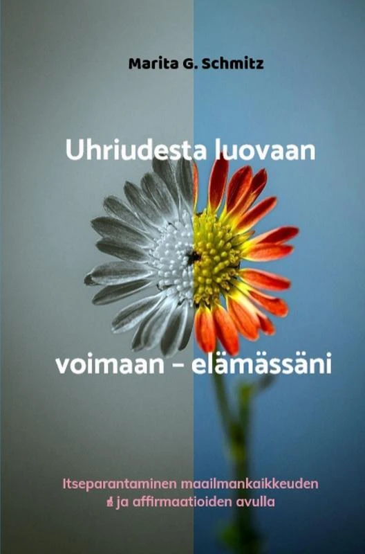 Uhriudesta luovaan voimaan - elämässäni – Marita G. Schmitz – boek cover