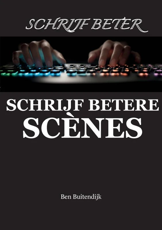 Schrijf betere scènes – B. Buitendijk – boek cover