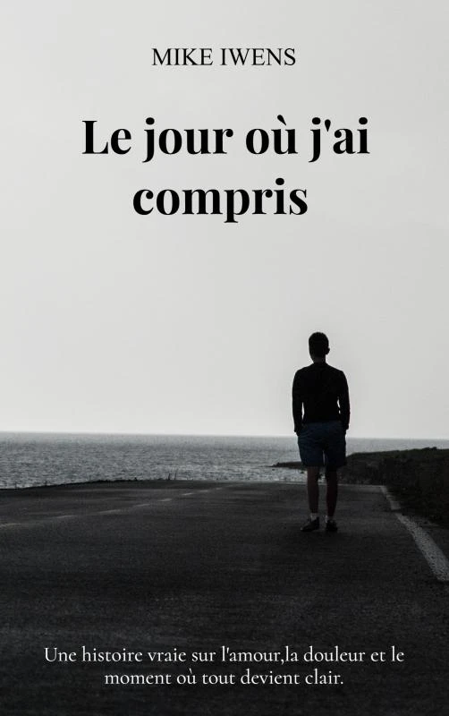 Le jour où j'ai compris – Mike Iwens – boek cover