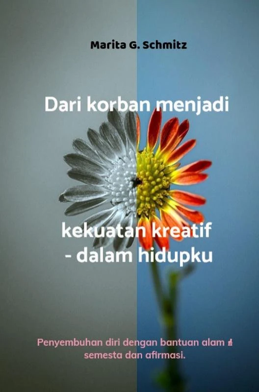 Dari korban menjadi kekuatan kreatif - dalam hidupku – Marita G. Schmitz – boek cover