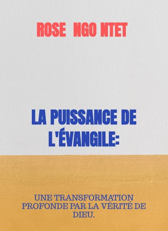 LA PUISSANCE DE L'ÉVANGILE: – Rose NGO NTET – boek cover