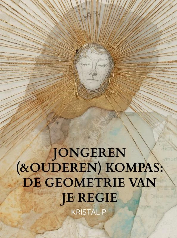 Jongeren (&ouderen) Kompas: De geometrie van je Regie – Kristal P – boek cover
