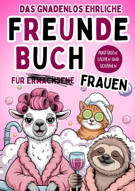 Das gnadenlos ehrliche Freundebuch für Erwachsene (Frauen) - Ausfüllen, lachen und schämen – Offline Oase – boek cover