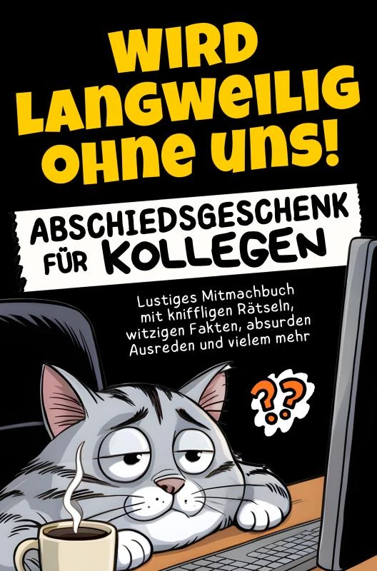 Wird langweilig ohne uns! Abschiedsgeschenk für Kollegen – Offline Oase – boek cover