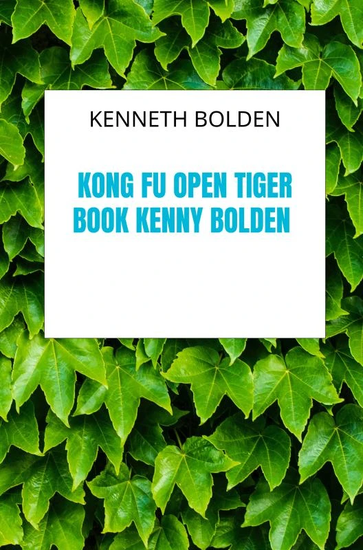 Kong Fu Open Tiger Book Kenny Bolden – Kenneth Bolden – boek cover