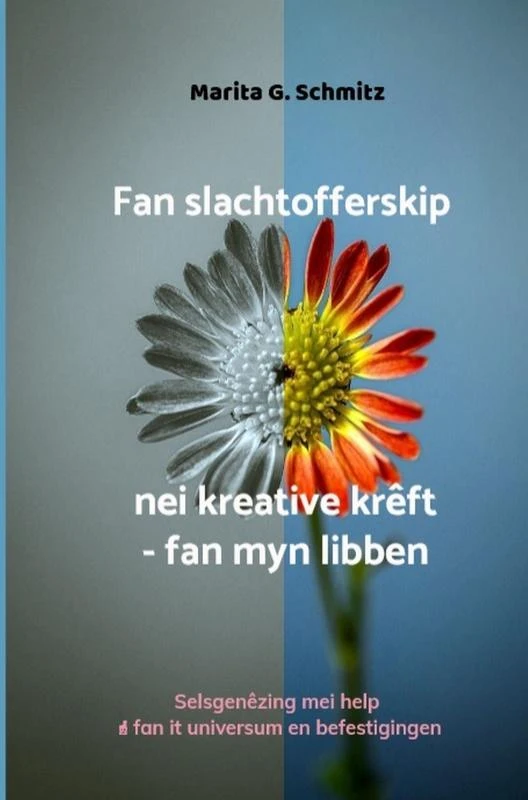 Fan slachtofferskip nei kreative krêft - fan myn libben – Marita G. Schmitz – boek cover