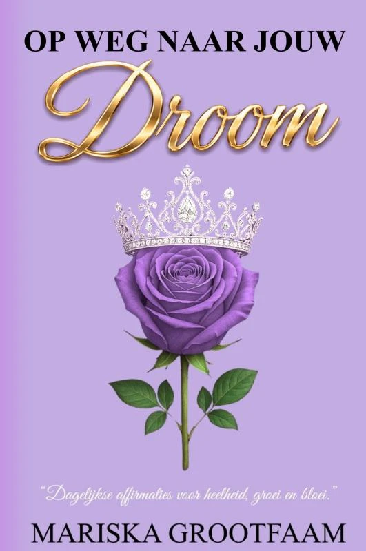 Op weg naar jouw droom – Mariska Grootfaam – boek cover