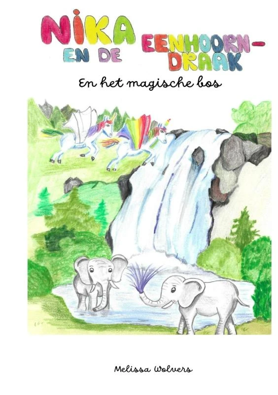 Nika en de eenhoorn-draak en het magische bos – Melissa Wolvers – boek cover