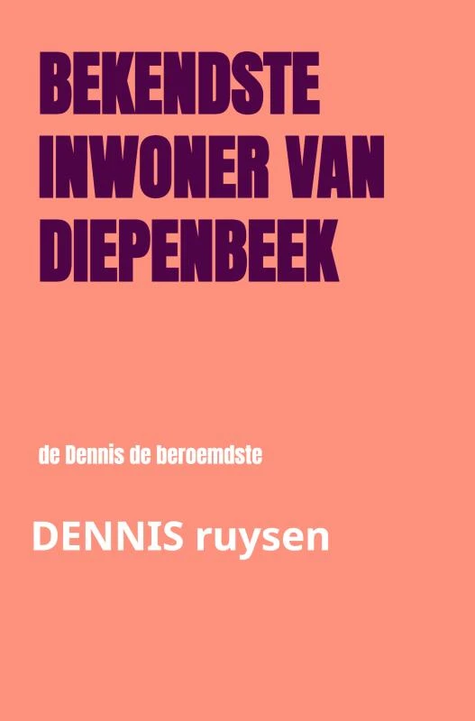 bekendste inwoner van Diepenbeek – dennis ruysen – boek cover
