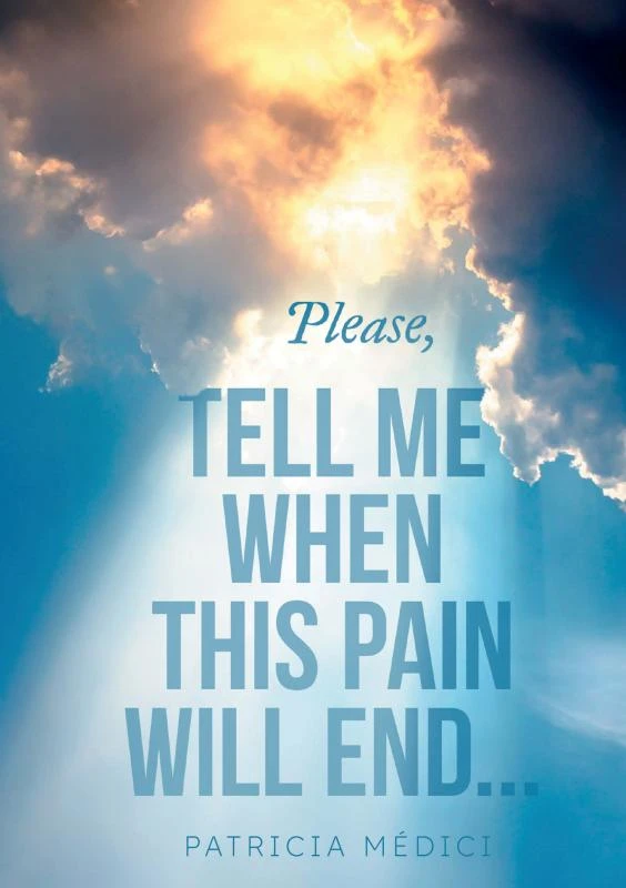 Please, TELL ME WHEN THIS PAIN WILL END – Patricia Médici – boek cover