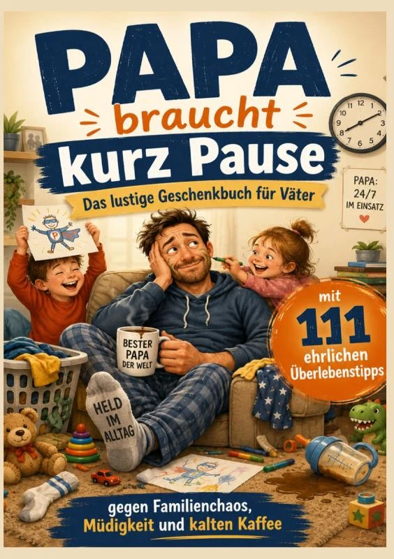 Papa braucht kurz Pause : Das lustige Geschenkbuch für Väter mit 111 ehrlichen Überlebenstipps gegen Familienchaos, Müdigkeit und kalten Kaffee – Karin Familienchaos – boek cover