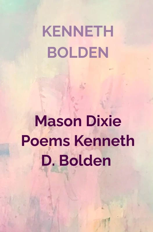 Mason Dixie Poems Kenneth D. Bolden – Kenneth Bolden – boek cover