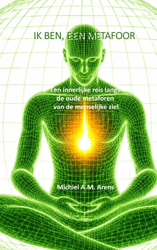 Ik Ben, een Metafoor – Michiel Arens – boek cover
