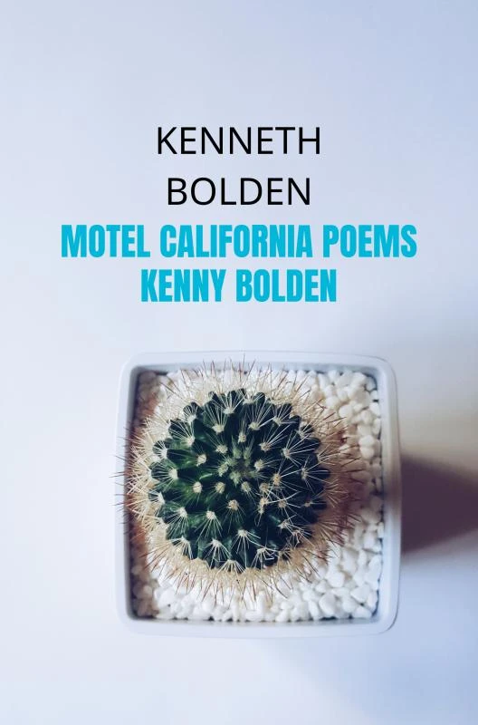 Motel California Poems Kenny Bolden – Kenneth Bolden – boek cover