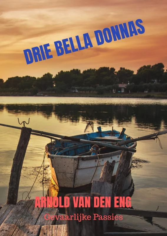 DRIE BELLA DONNAS – Arnold Van den Eng – boek cover