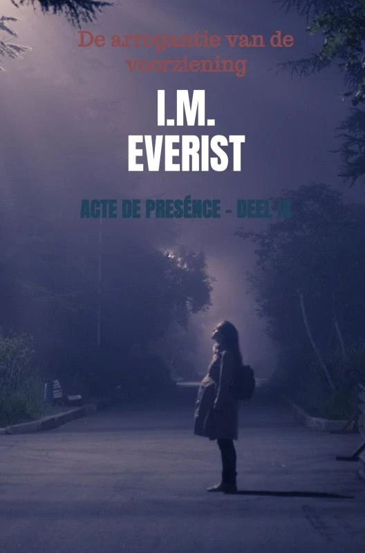Acte de Presénce - deel IX – I.M. Everist – boek cover