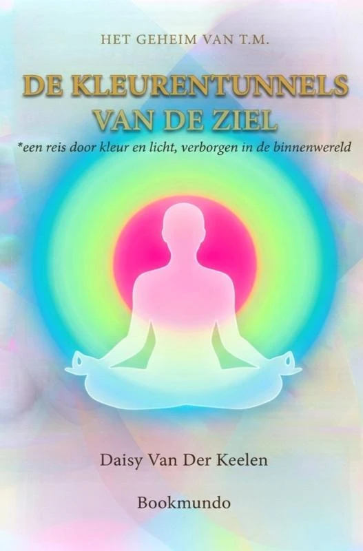 DE KLEURENTUNNELS VAN DE ZIEL – Daisy Van Der Keelen – boek cover