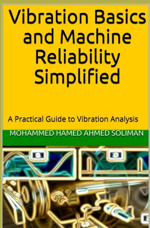 Vibration Basics and Machine Reliability Simplified – Mohammed Hamed Ahmed Soliman – boek cover