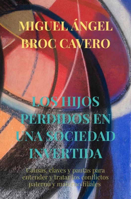 LOS HIJOS PERDIDOS EN UNA SOCIEDAD INVERTIDA – Miguel Ángel BROC CAVERO – boek cover