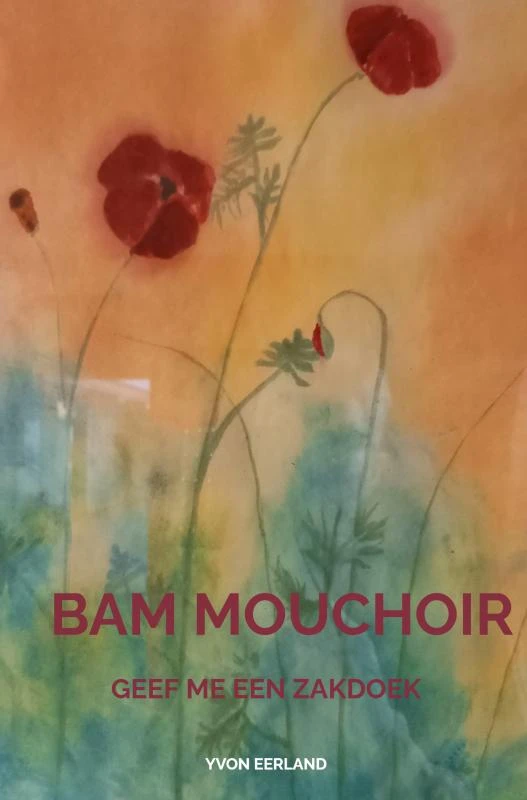 Bam Mouchoir – Yvon Eerland – boek cover