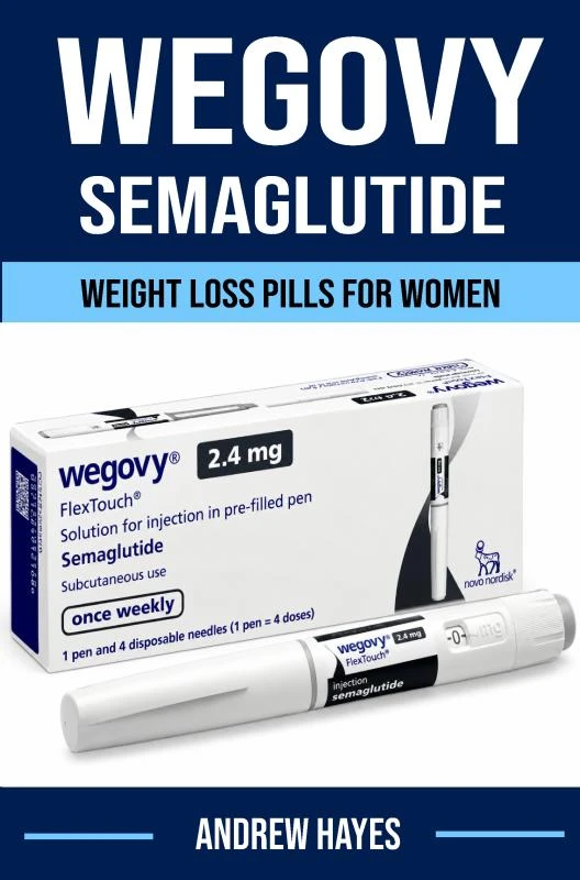 Wegovy (Semaglutide) Weight Loss Pills For Women – Andrew Hayes – boek cover
