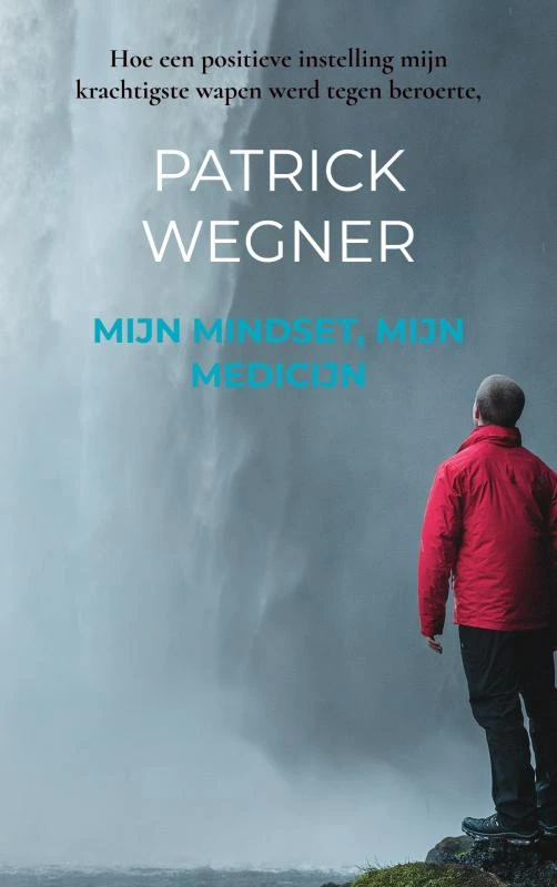 Mijn Mindset, Mijn Medicijn – Patrick Wegner – boek cover