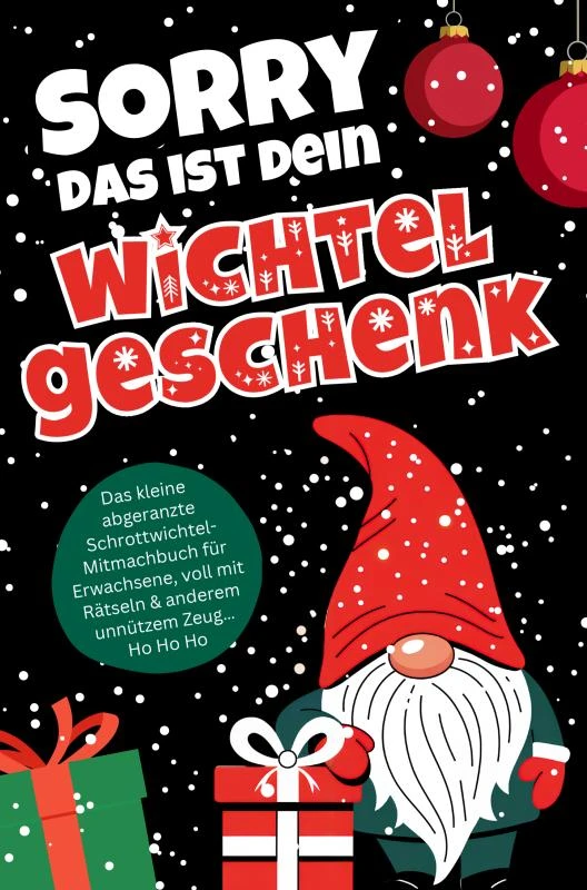 Sorry das ist dein Wichtelgeschenk: Das kleine abgeranzte Schrottwichtel Mitmachbuch für Erwachsene, voll mit Rätseln & anderem unnützem Zeug – Offline Oase – boek cover