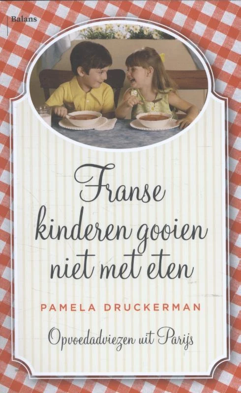 Franse kinderen gooien niet met eten – Pamela Druckerman – boek cover