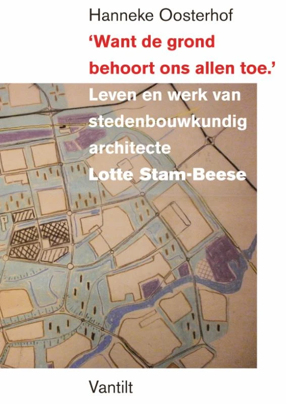 `Want de grond behoort ons allen toe.¿ – Hanneke H. Oosterhoff – boek cover