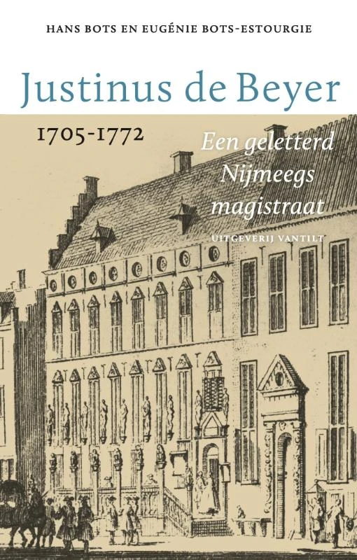 Justinus de Beyer 1705-1772 – Hans Bots – boek cover