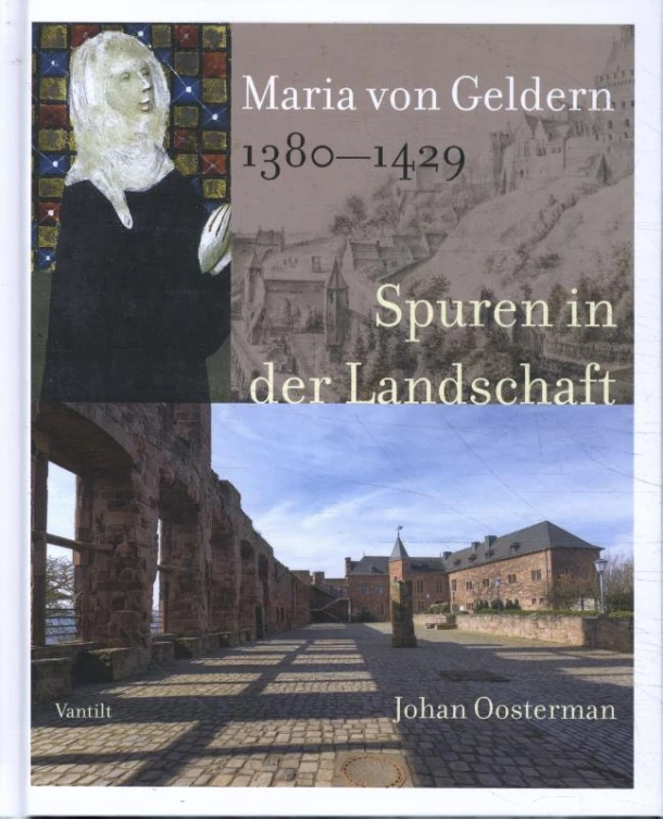 Maria von Geldern 1380-1429 – Johan Oosterman – boek cover