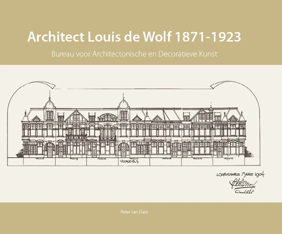 Architect Louis de Wolf (1871-1923) – Peter van Dam – boek cover