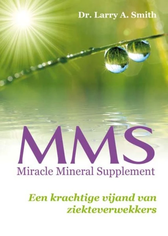 MMS Miracle Mineral Supplement – Larry A. Smith – boek cover