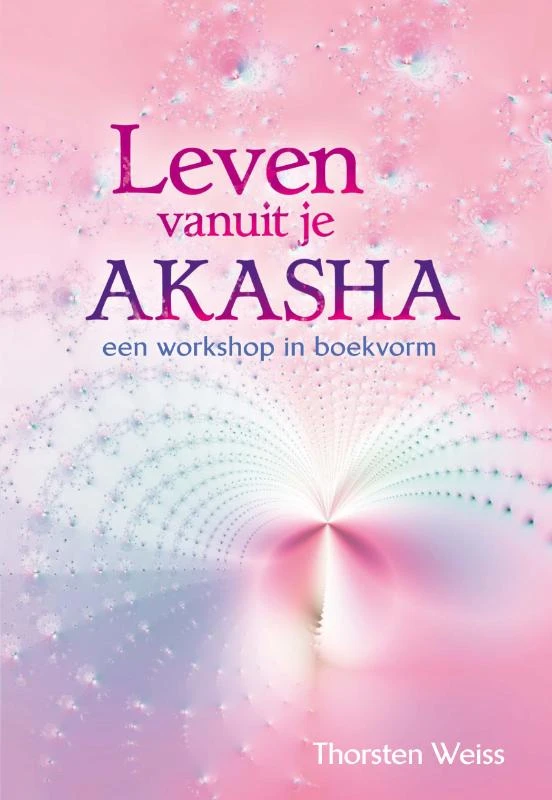 Leven vanuit je Akasha – Thorsten Weiss – boek cover