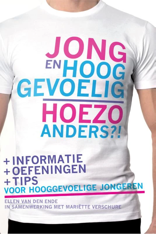 Jong en hooggevoelig ¿ Hoezo anders?! – Ellen van den Ende – boek cover