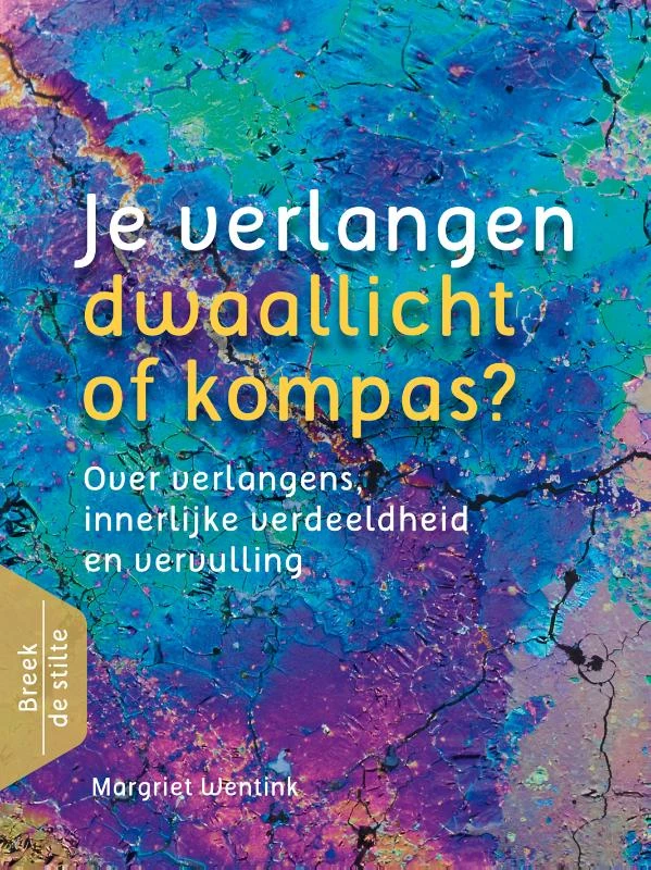 Je verlangen - dwaallicht of kompas? – Margriet Wentink – boek cover