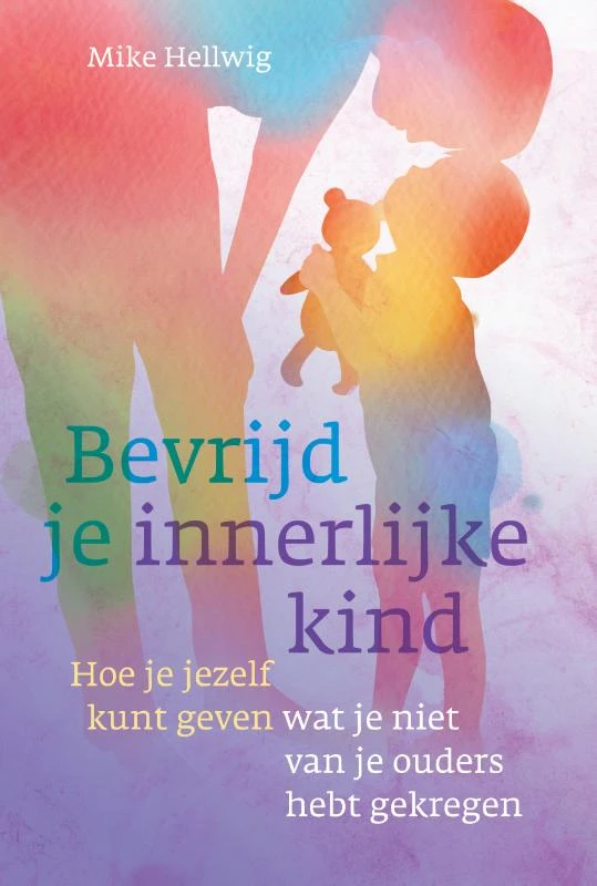 Bevrijd je innerlijke kind – Mike Hellwig – boek cover