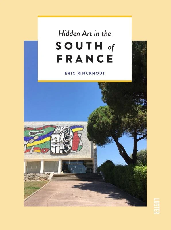 The South of France for Art Lovers – Eric Rinckhout – boek cover