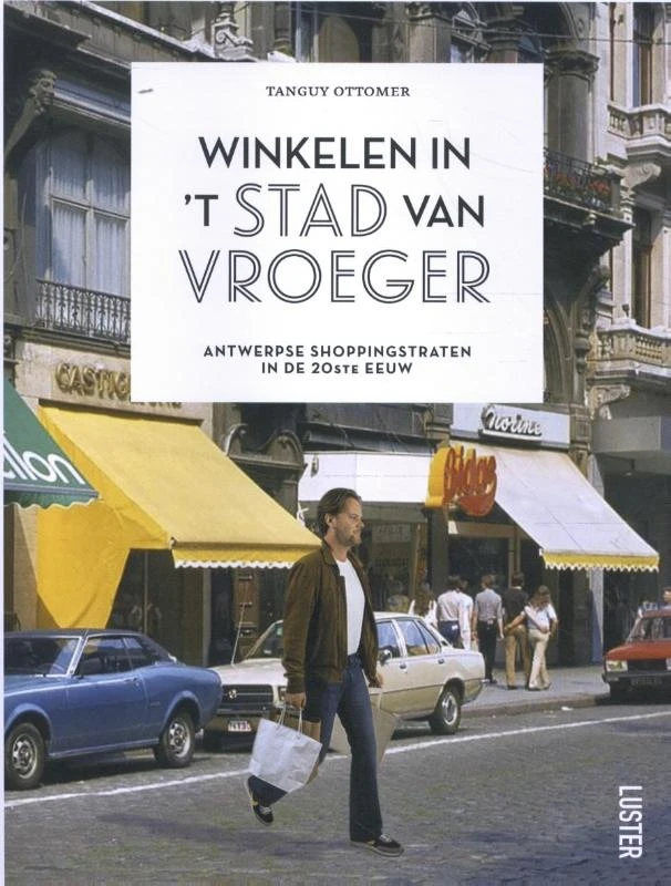 Winkelen in ‘t stad van vroeger – Tanguy Ottomer – boek cover