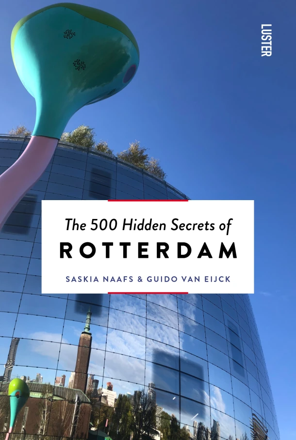 The 500 Hidden Secrets of Rotterdam – Saskia Naafs – boek cover