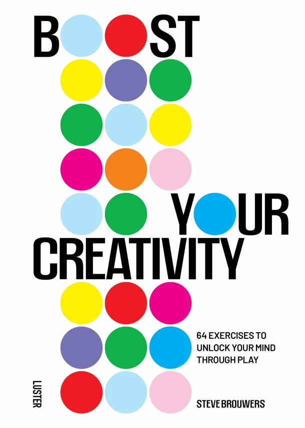 Boost Your Creativity – Steve Brouwers – boek cover