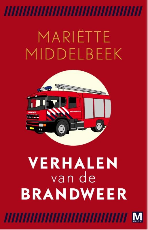 Verhalen van de brandweer ā MariĆ«tte Middelbeek ā boek cover