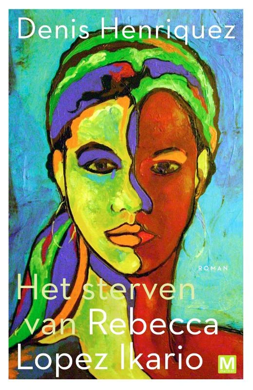 Het sterven van Rebecca Lopez Ikario – Denis Henriquez – boek cover